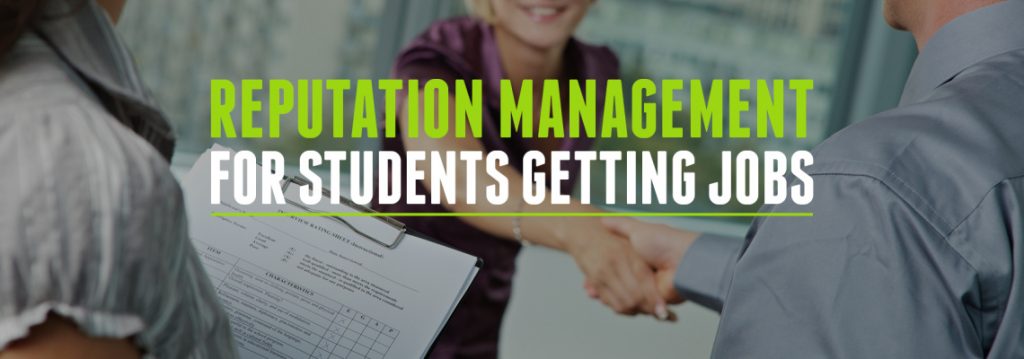 Reputation Management for Students Getting Jobs