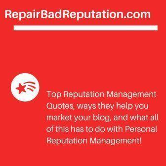 Reputation management quotes and a secret to reputation repair.